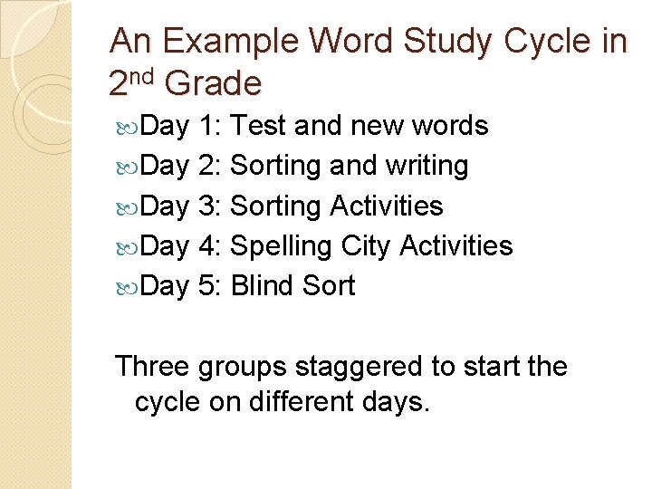 An Example Word Study Cycle in 2 nd Grade Day 1: Test and new