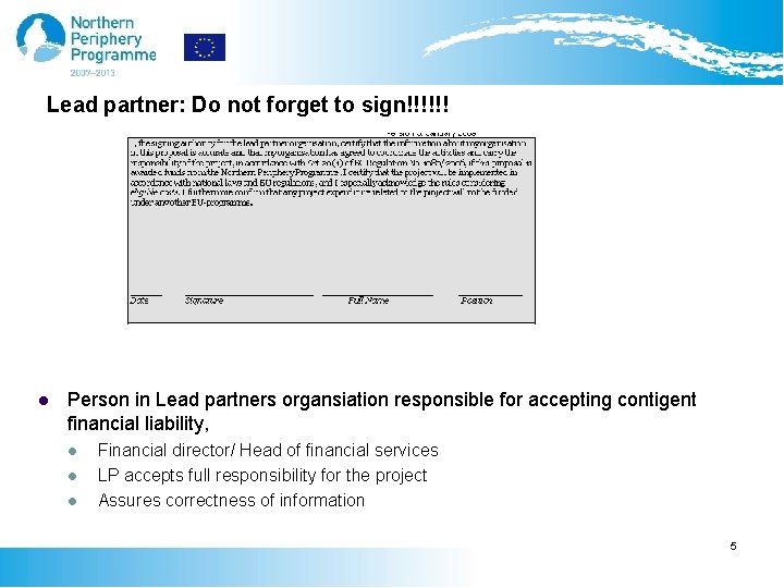 Lead partner: Do not forget to sign!!!!!! l Person in Lead partners organsiation responsible