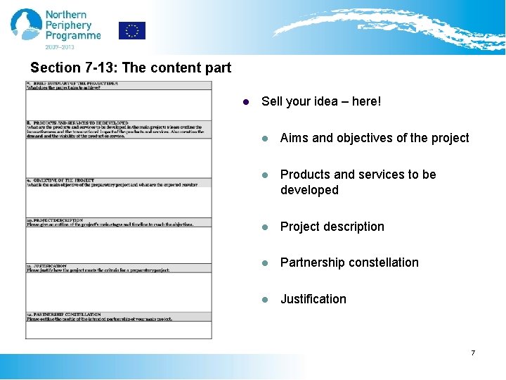 Section 7 -13: The content part l Sell your idea – here! l Aims