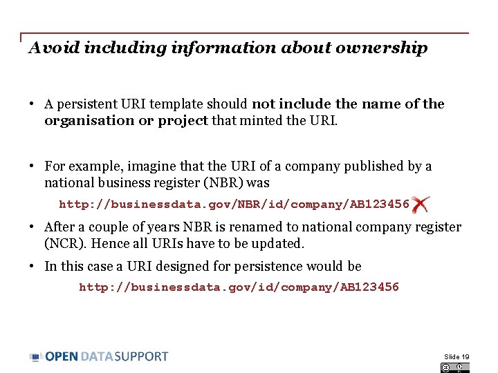 Avoid including information about ownership • A persistent URI template should not include the