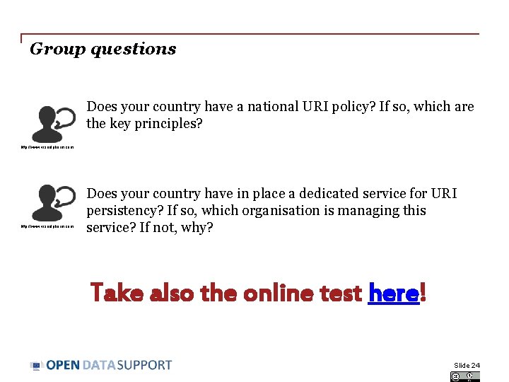 Group questions Does your country have a national URI policy? If so, which are