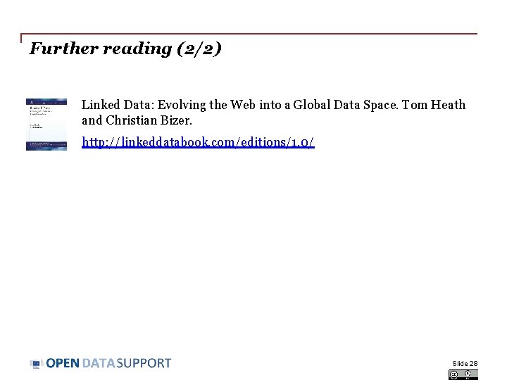 Further reading (2/2) Linked Data: Evolving the Web into a Global Data Space. Tom