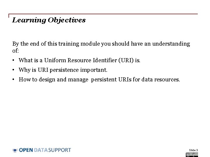 Learning Objectives By the end of this training module you should have an understanding