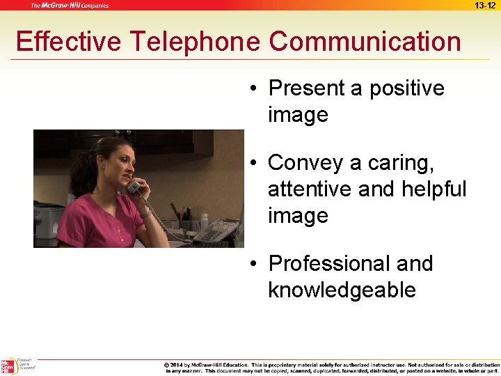 13 -12 Effective Telephone Communication • Present a positive image • Convey a caring,