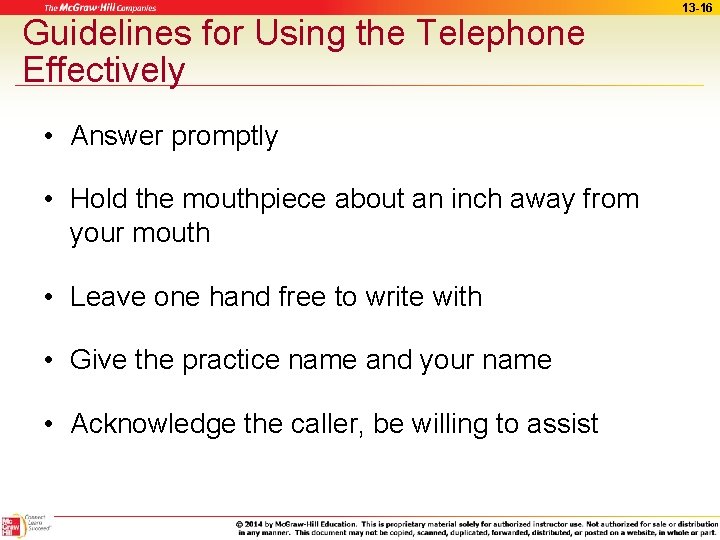 Guidelines for Using the Telephone Effectively • Answer promptly • Hold the mouthpiece about