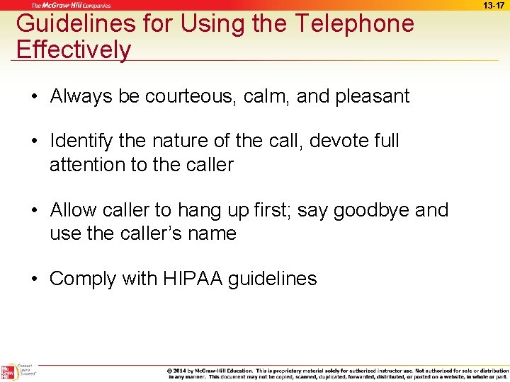 Guidelines for Using the Telephone Effectively • Always be courteous, calm, and pleasant •