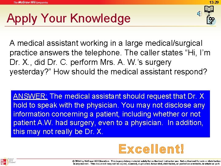 13 -29 Apply Your Knowledge A medical assistant working in a large medical/surgical practice