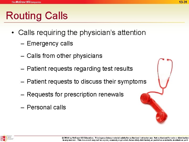 13 -31 Routing Calls • Calls requiring the physician’s attention – Emergency calls –