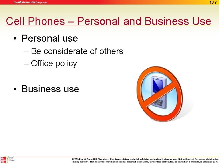 13 -7 Cell Phones – Personal and Business Use • Personal use – Be