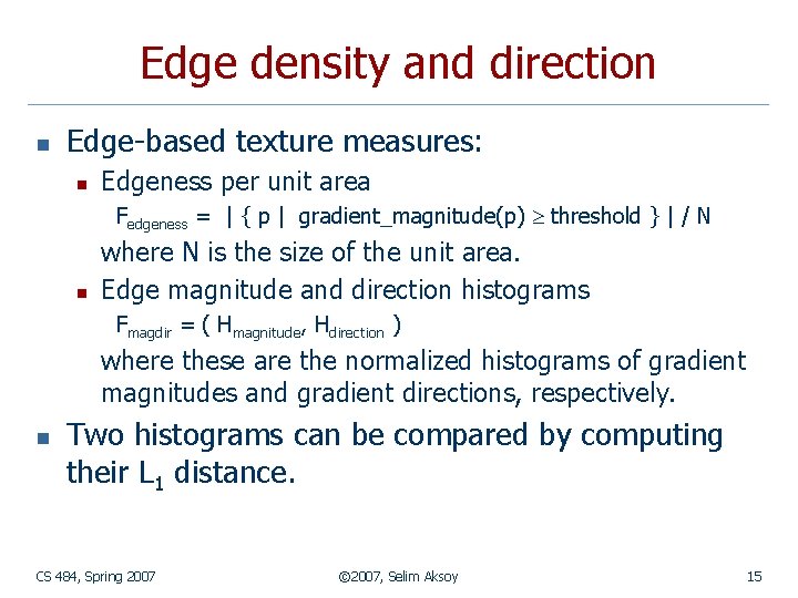 Edge density and direction n Edge-based texture measures: n Edgeness per unit area Fedgeness