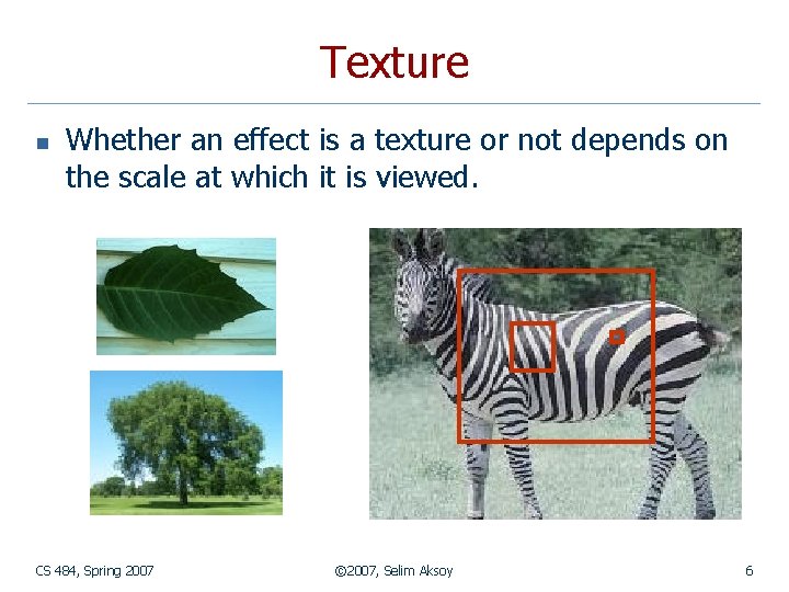 Texture n Whether an effect is a texture or not depends on the scale