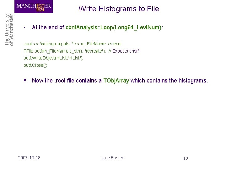 Write Histograms to File • At the end of cbnt. Analysis: : Loop(Long 64_t