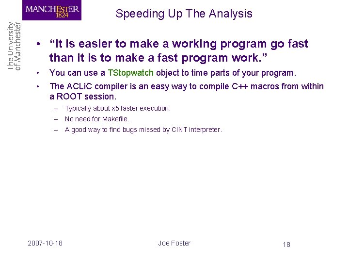 Speeding Up The Analysis • “It is easier to make a working program go