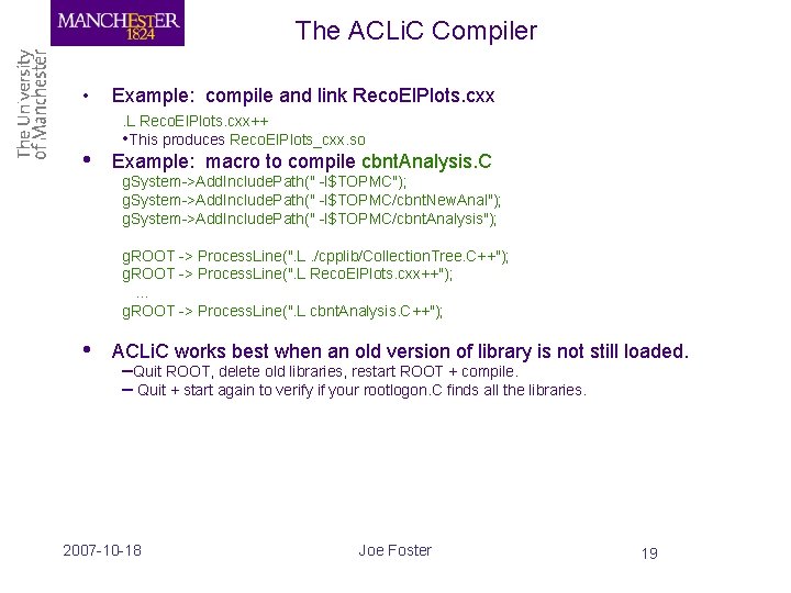 The ACLi. C Compiler • • Example: compile and link Reco. El. Plots. cxx.