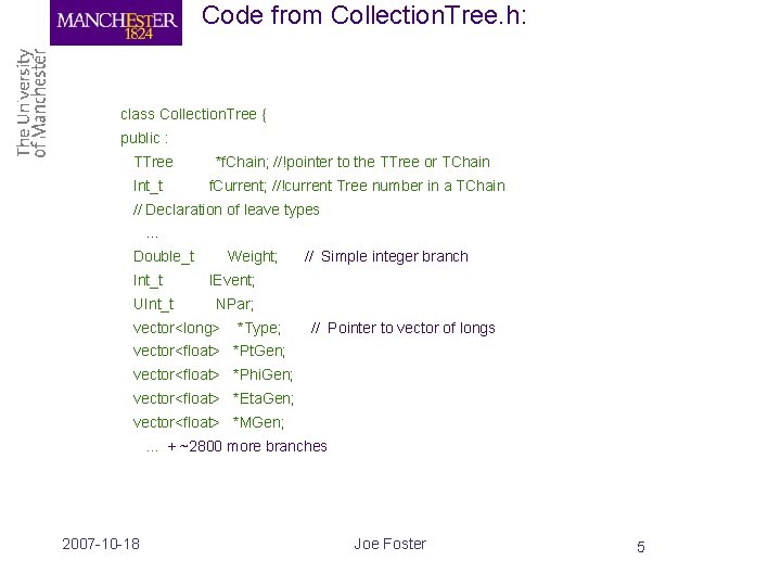 Code from Collection. Tree. h: class Collection. Tree { public : TTree Int_t *f.