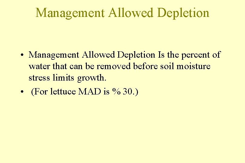 Management Allowed Depletion • Management Allowed Depletion Is the percent of water that can