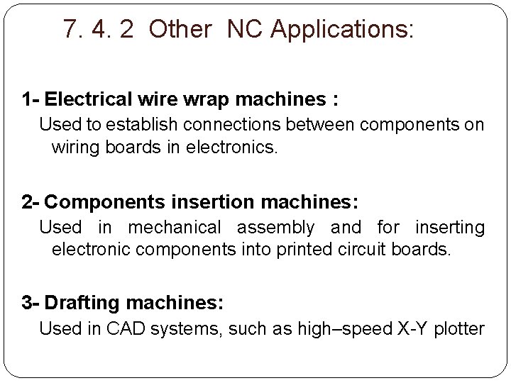 7. 4. 2 Other NC Applications: 1 - Electrical wire wrap machines :