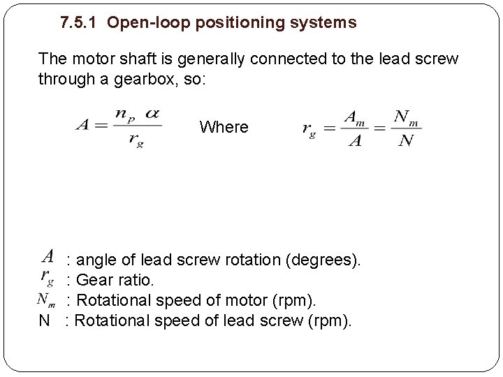 7. 5. 1 Open-loop positioning systems The motor shaft is generally connected to the