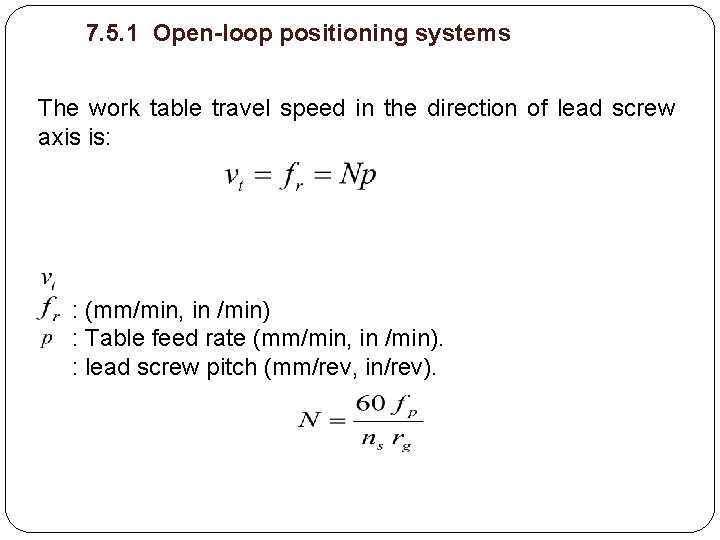 7. 5. 1 Open-loop positioning systems The work table travel speed in the direction