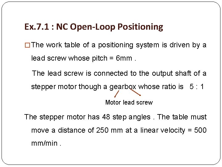 Ex. 7. 1 : NC Open-Loop Positioning � The work table of a positioning