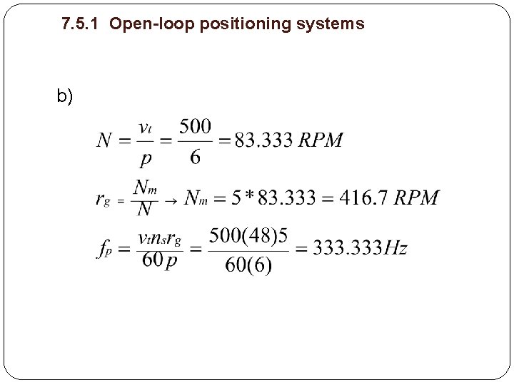 7. 5. 1 Open-loop positioning systems b) 