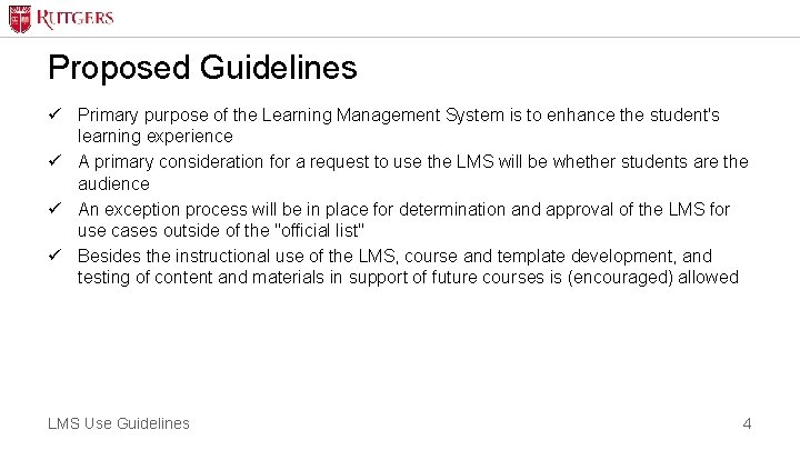 Proposed Guidelines ü Primary purpose of the Learning Management System is to enhance the