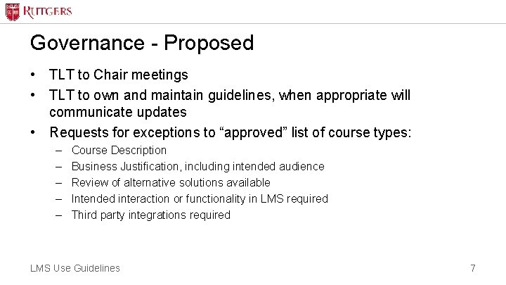 Governance - Proposed • TLT to Chair meetings • TLT to own and maintain