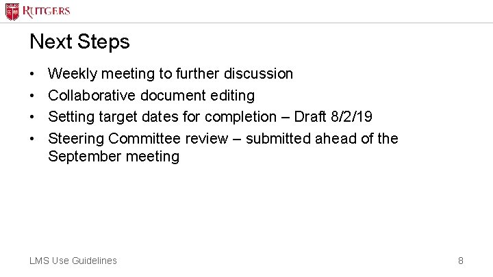 Next Steps • • Weekly meeting to further discussion Collaborative document editing Setting target Next Steps • • Weekly meeting to further discussion Collaborative document editing Setting target