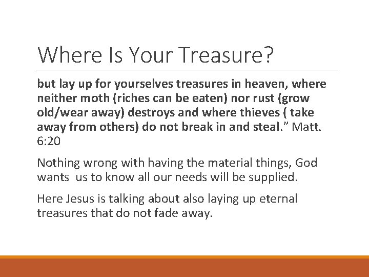 Where Is Your Treasure? but lay up for yourselves treasures in heaven, where neither
