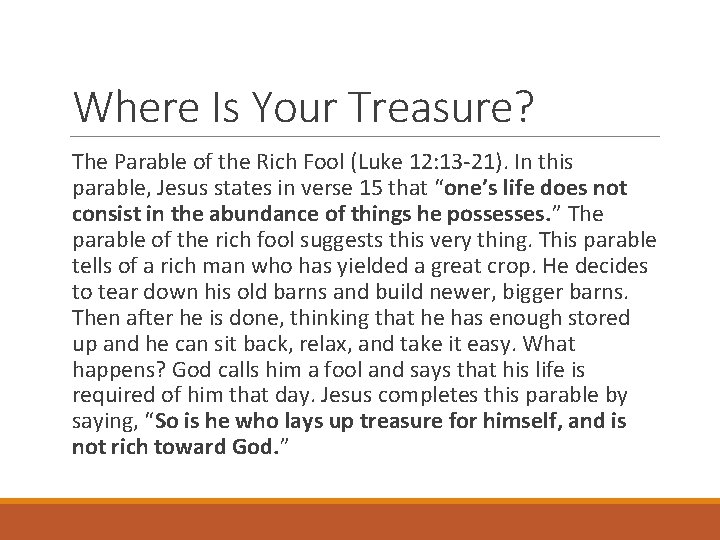 Where Is Your Treasure? The Parable of the Rich Fool (Luke 12: 13 -21).