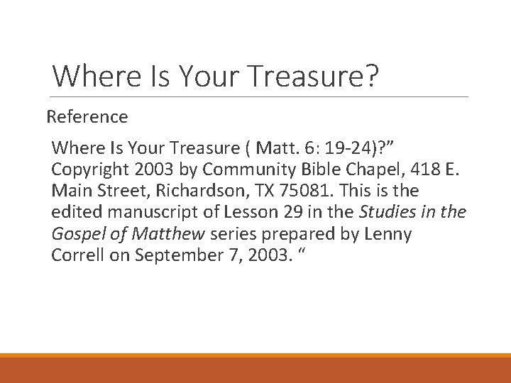 Where Is Your Treasure? Reference Where Is Your Treasure ( Matt. 6: 19 -24)?