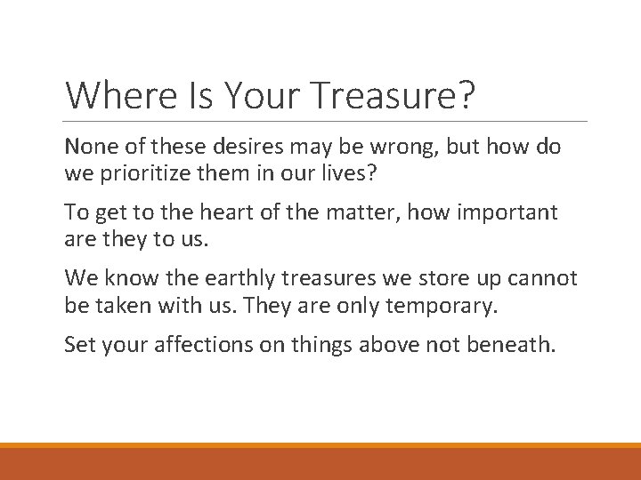 Where Is Your Treasure? None of these desires may be wrong, but how do