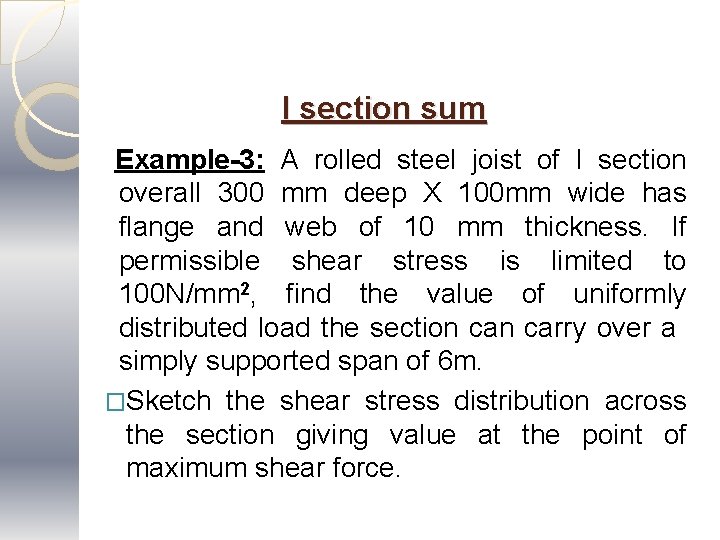 I section sum Example-3: A rolled steel joist of I section overall 300 mm