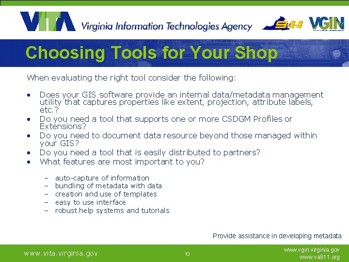 Choosing Tools for Your Shop When evaluating the right tool consider the following: •