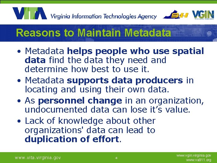 Reasons to Maintain Metadata • Metadata helps people who use spatial data find the