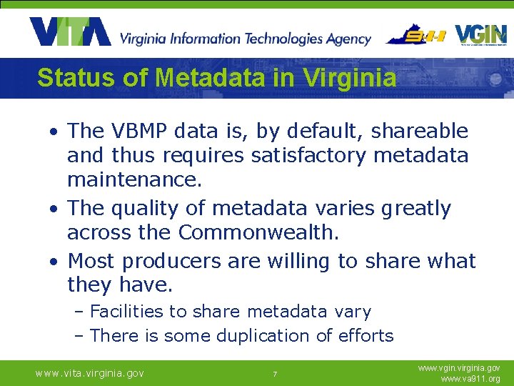 Status of Metadata in Virginia • The VBMP data is, by default, shareable and