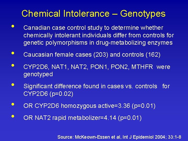 Chemical Intolerance – Genotypes • • • Canadian case control study to determine whether Chemical Intolerance – Genotypes • • • Canadian case control study to determine whether