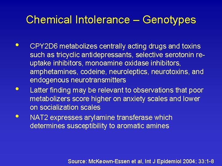 Chemical Intolerance – Genotypes • • • CPY 2 D 6 metabolizes centrally acting Chemical Intolerance – Genotypes • • • CPY 2 D 6 metabolizes centrally acting