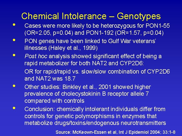 • • • Chemical Intolerance – Genotypes Cases were more likely to be • • • Chemical Intolerance – Genotypes Cases were more likely to be