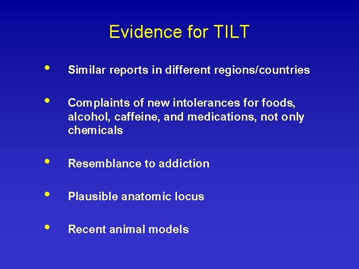 Evidence for TILT • • Similar reports in different regions/countries Complaints of new intolerances Evidence for TILT • • Similar reports in different regions/countries Complaints of new intolerances