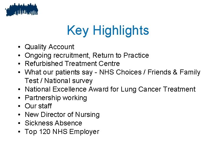 Key Highlights • • • Quality Account Ongoing recruitment, Return to Practice Refurbished Treatment