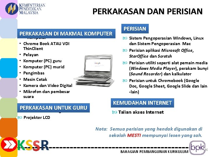 PERKAKASAN DAN PERISIAN a. Perkakasan di Makmal PERKAKASAN DI MAKMAL KOMPUTER Komputer • Chrome