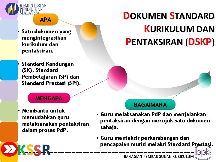 APA • Satu dokumen yang mengintegrasikan kurikulum dan pentaksiran. DOKUMEN STANDARD KURIKULUM DAN PENTAKSIRAN