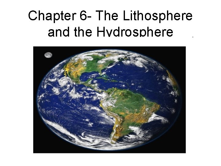 Chapter 6 - The Lithosphere and the Hydrosphere 