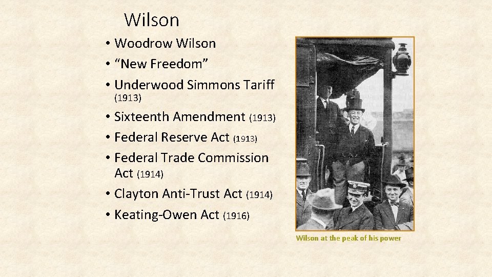 Wilson • Woodrow Wilson • “New Freedom” • Underwood Simmons Tariff (1913) • Sixteenth