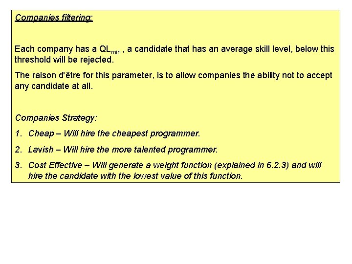 Companies filtering: Each company has a QLmin , a candidate that has an average