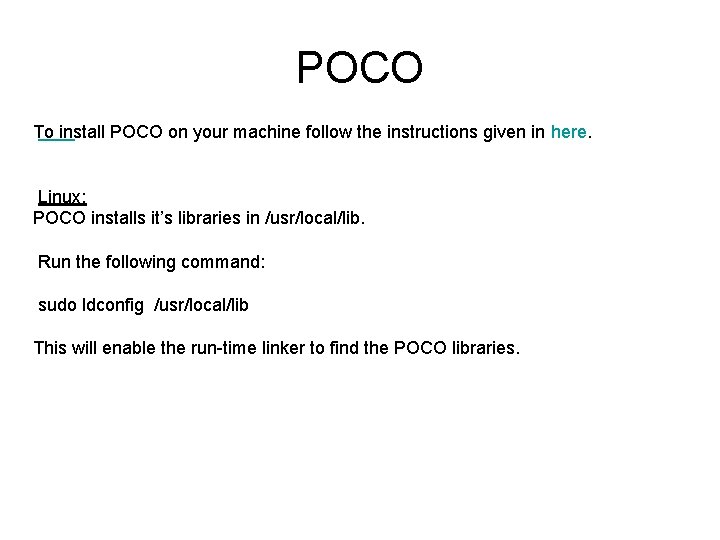 POCO To install POCO on your machine follow the instructions given in here. Linux: