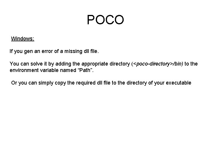 POCO Windows: If you gen an error of a missing dll file. You can