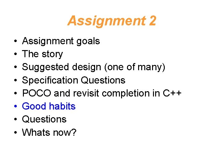 Assignment 2 • • Assignment goals The story Suggested design (one of many) Specification