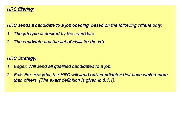 HRC filtering: HRC sends a candidate to a job opening, based on the following